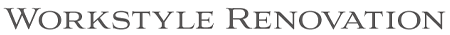 Workstyle Renovation